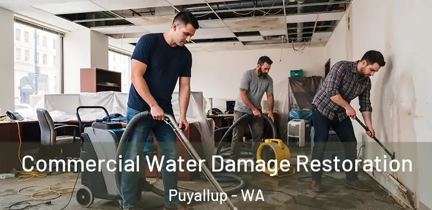  Commercial Water Damage Restoration Puyallup - WA
