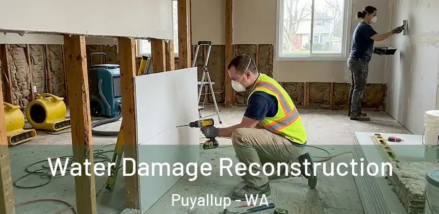 Water Damage Reconstruction Puyallup - WA